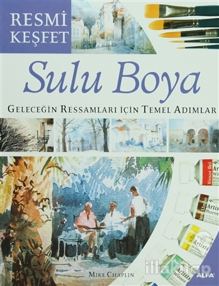Sulu Boya Geleceğin Ressamları İçin Temel Adımlar