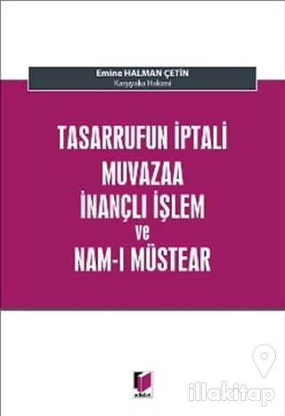 Tasarrufun İptali Muvazaa İnançlı İşlem ve Nam-ı Müstear