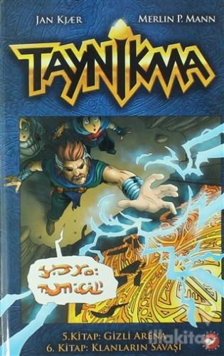 Taynikma - 5. Kitap Gizli Arena ve 6. Kitap Klanların Savaşı (Ciltli)
