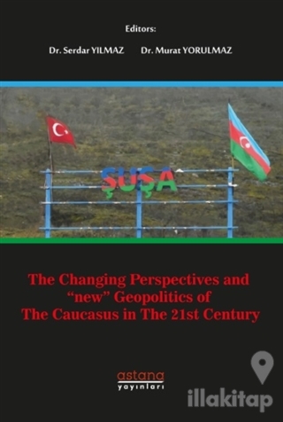 The Changing Perspectives and New Geopolitics Of The Caucasus In The 2