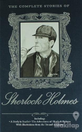 The Complete Stories of Sherlock Holmes (Ciltli)