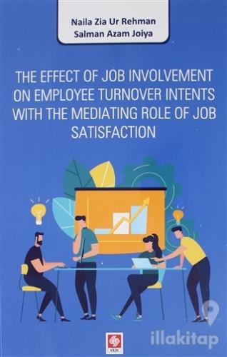 The Effect of Job Involvement On Employee Turnover Intents With The Me
