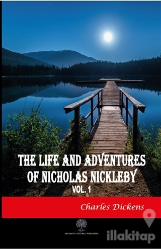 The Life And Adventures of Nicholas Nickleby Vol 1