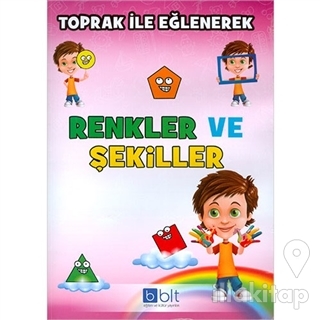 Toprak ile Eğlenerek Renkler ve Şekiller