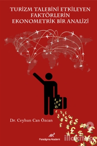 Turizm Talebini Etkileyen Faktörlerin Ekonometrik Bir Analizi