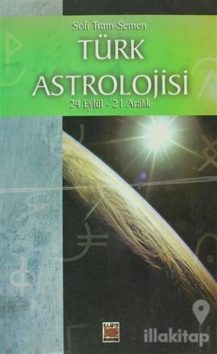 Türk Astrolojisi 24 Eylül - 21 Aralık