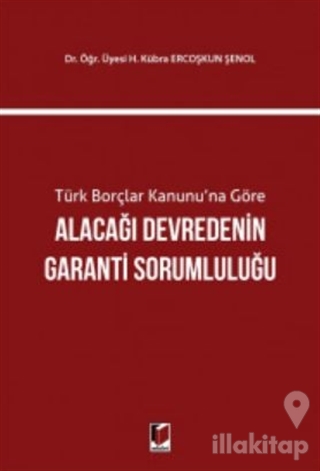 Türk Borçlar Kanunu'na Göre Alacağı Devredenin Garanti Sorumluluğu