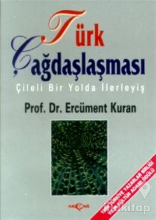Türk Çağdaşlaşması Çileli Bir Yolda İlerleyiş