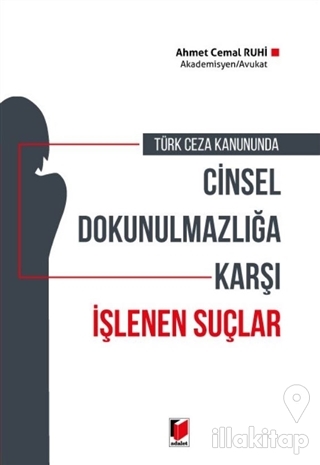 Türk Ceza Kanununda Cinsel Dokunulmazlığa Karşı İşlenen Suçlar