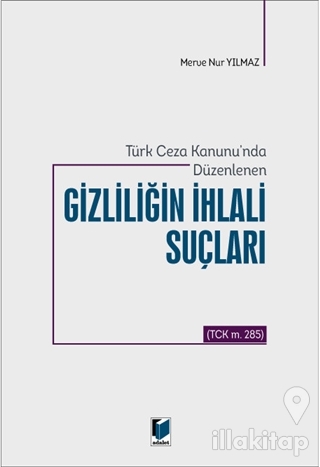 Türk Ceza Kanunu'nda Düzenlenen Gizliliğin İhlali Suçları