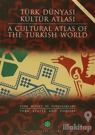 Türk Dünyası Kültür Atlası - A Cultural Atlas Of The Türkish World / Türk Devlet ve Toplulukları - Türk States And Peoples (Ciltli)
