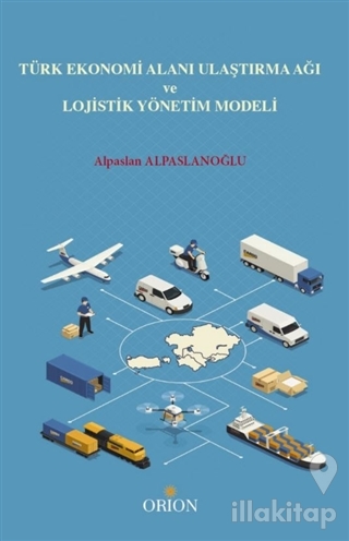 Türk Ekonomi Alanı Ulaştırma Ağı ve Lojistik Yönetim Modeli