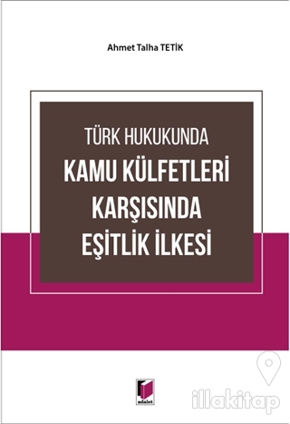 Türk Hukukunda Kamu Külfetleri Karşısında Eşitlik İlkesi