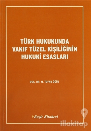 Türk Hukukunda Vakıf Tüzel Kişiliğinin Hukuki Esasları