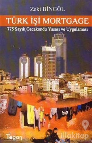Türk İşi Mortgage 775 Sayılı Gecekondu Yasası ve Uygulaması