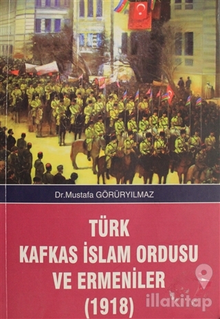 Türk Kafkas İslam Ordusu ve Ermeniler (1918)