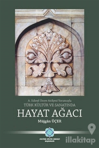 Türk Kültür ve Sanatında Hayat Ağacı