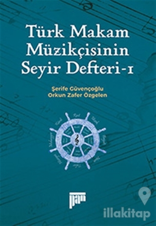 Türk Makam Müzikçisinin Seyir Defteri-1