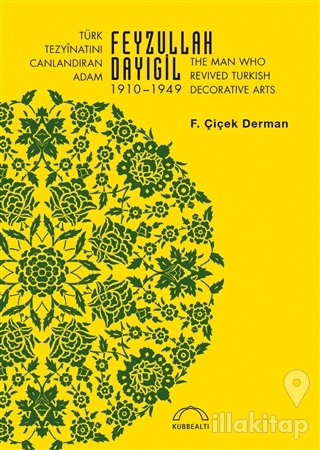 Türk Tezyinatını Canlandıran Adam Feyzullah Dayıgil 1910 – 1949 - The 
