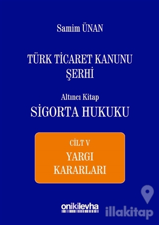 Türk Ticaret Kanunu Şerhi Altıncı Kitap - Sigorta Hukuku Cilt 5 (Ciltli)