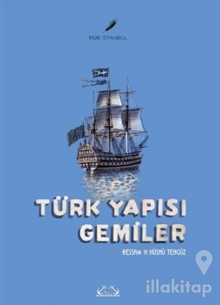 Türk Yapısı Gemiler (Ciltli)