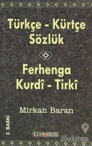 Türkçe - Kürtçe Sözlük / Ferhenga  Kurdi - Tirki