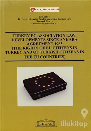 Turkey -EC Association Law: Developments Since Ankara Agreement 1963 (