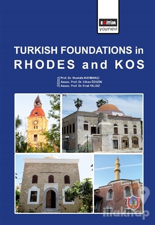 Turkish Foundations in Rhodes and Kos (Ciltli)