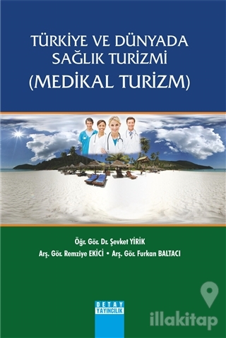 Türkiye ve Dünyada Sağlık Turizmi (Medikal Turizm)