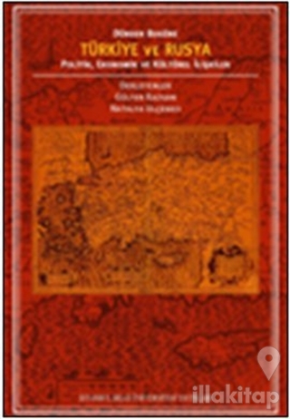 Türkiye ve Rusya Politik, Ekonomik ve Kültürel İlişkiler