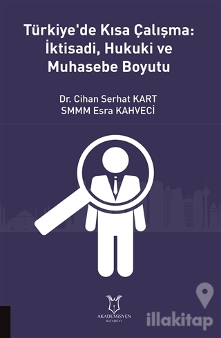 Türkiye'de Kısa Çalışma: İktisadi, Hukuki ve Muhasebe Boyutu