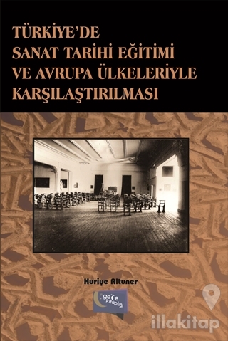 Türkiye'de Sanat Tarihi Eğitimi ve Avrupa Ülkeleriyle Karşılaştırılmas