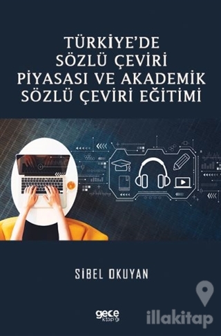 Türkiye'de Sözlü Çeviri Piyasası ve Akademik Sözlü Çeviri Eğitimi