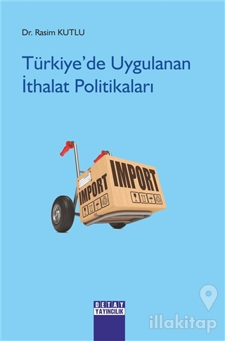Türkiye'de Uygulanan İthalat Politikaları