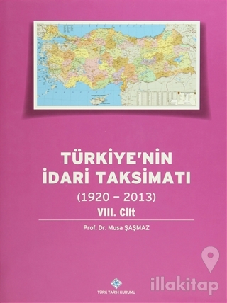 Türkiye'nin İdari Taksimatı 8. Cilt (1920 - 2013) (Ciltli)