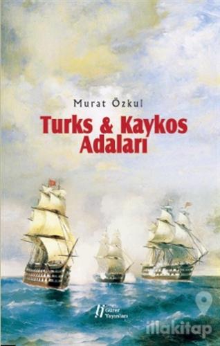 Turks - Kaykos Adaları