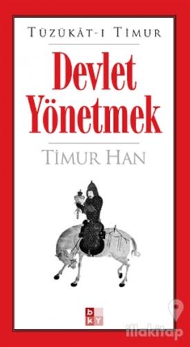 Tüzükat-ı Timur: Devlet Yönetmek