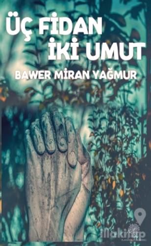 Üç Fidan İki Umut