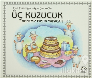 Üç Kuzucuk - Annemiz Pasta Yapacak