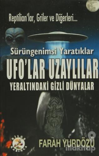 Ufo'lar Uzaylılar Yeraltındaki Gizli Dünyalar