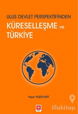 Ulus Devlet Perspektifinden Küreselleşme ve Türkiye