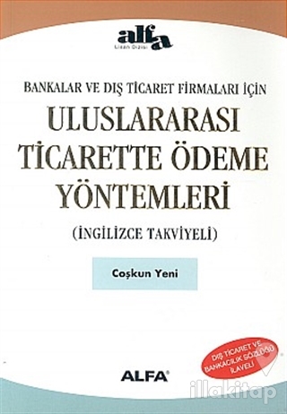 Uluslararası Ticarette Ödeme Yöntemleri (İngilizce Takviyeli) Bankalar ve Dış Ticaret Firmaları İçin