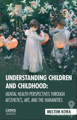 Understanding Children And Childhood: Mental Health Perspectives Throu