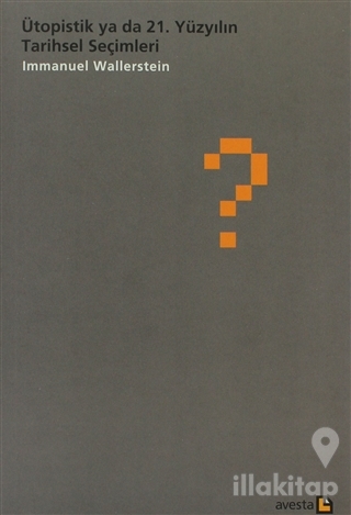 Ütopistik ya da 21. Yüzyılın Tarihsel Seçimleri