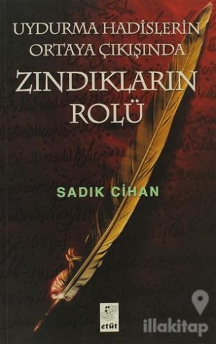 Uydurma Hadislerin Ortaya Çıkışında Zındıkların Rolü