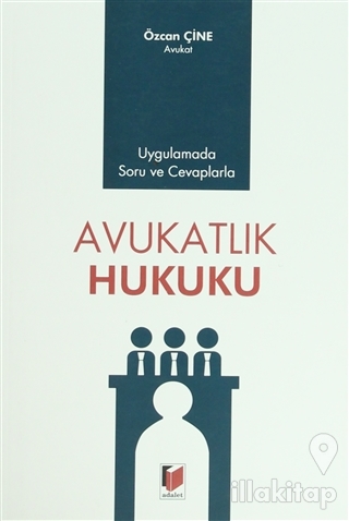 Uygulamada Soru ve Cevaplarla Avukatlık Hukuku