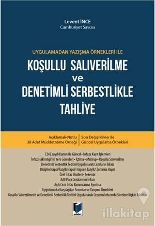 Uygulamadan Yazışma Örnekleri ile Koşullu Salıverilme ve Denetimli Ser