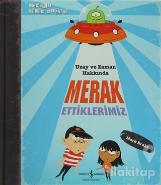 Uzay ve Zaman Hakkında Merak Ettiklerimiz (Ciltli)