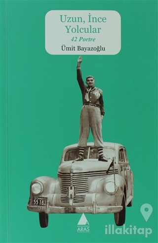Uzun, İnce Yolcular 42 Portre