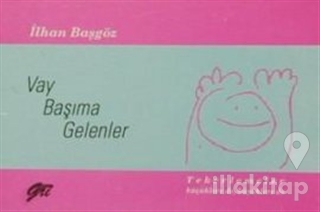 Vay Başıma Gelenler Tekerlemeler Küçüklere de, Büyüklere de